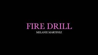 Fire Drill by Melanie Martinez Lyrics
