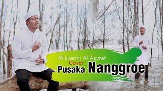 PUSAKA NANGGRO  COVER BY WISKARMI AL ASYRAF