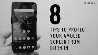 8 Tips To Protect Your AMOLED Screen From Burn-In ft. OnePlus 6