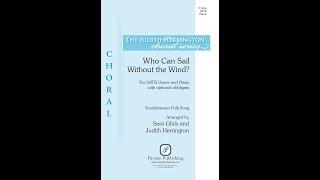 Who Can Sail Without the Wind? SATB Choir - Arranged by Sara Glick and Judith Herrington
