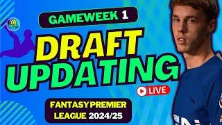 FPL GW1 UPDATING MY DRAFT LIVE  FANTASY PREMIER LEAGUE 202425 TIPS