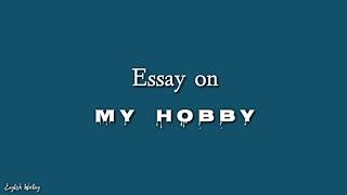 My Hobby  Personal Essay  Amplification  Proverbs