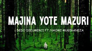 Majina Yote Mazuri lyrics by Dedo Dieumerci ft. Naomi Mugiraneza  nikupee jina gani