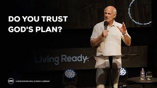 Do you Trust Gods Plan?  Pastor Reuven Doron