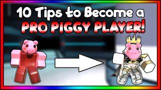 10 Tips to Become a PRO in Roblox Piggy