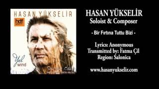 Hasan Yükselir - Bir Fırtına Tuttu Bizi - Lyrics Anonymous