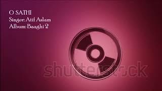 O SAATHI - Audio Song  Baaghi 2  Atif Aslam  Tiger Shroff & Disha Patni 