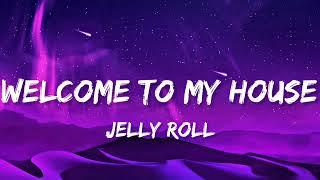 Jelly Roll - Welcome To My House Lyrics