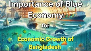 Importance of Blue Economy for Economic Growth of Bangladesh.