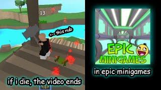 if i lose the video ends - epic minigames