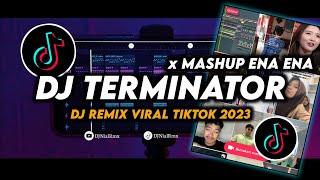 DJ TERMINATOR X MASHUP ENA ENA Remix Viral Tiktok Terbaru 2023 Full Bass