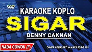 SIGAR - Karaoke Koplo Nada Pria  Cowok DENNY CAKNAN