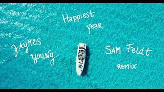 Jaymes Young - Happiest Year Sam Feldt Remix