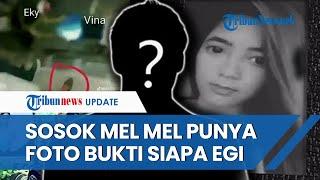 Sosok Mel Mel Saksi Mata Lihat Langsung Vina Dihabisi Punya Foto Bukti Siapa Sebenarnya Sosok Egi