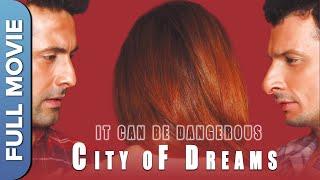 It Can Be Dangerous - CITY OF DREAMS  Superhit Hindi Masala Movie  Kiran Jhangiani  Rushad Rana