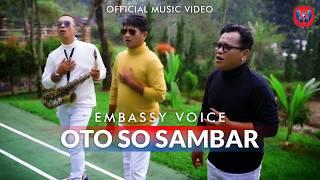 Embassy Voice - Oto So Sambar Official Music Video