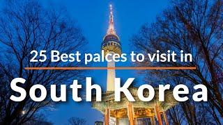 25 BEST Places to Visit in South Korea  TOP 25 Places to Visit in South Korea  Travel Video