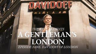 A Gentlemans London Episode Nine Davidoff of London