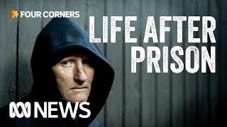 The reality former criminals face when released from prison  Four Corners