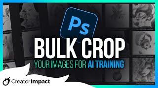 How to crop multiple images at once in Photoshop for training AI Art Models