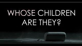 Whose Children are they? Trailer - coming in March