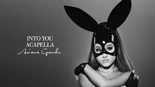 Ariana Grande - Into You Official Acapella