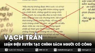 Vạch trần luận điệu xuyên tạc chính sách người có công - VNews