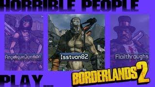 Horrible People Play Borderlands 2 - Part 19 swedish soft-core porn