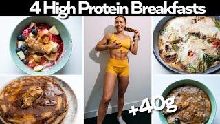 4 Quick & Easy HIGH PROTEIN Breakfasts + 40g protein
