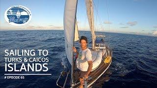 Sailing to Turks and Caicos Islands The Sailing Family Ep.65