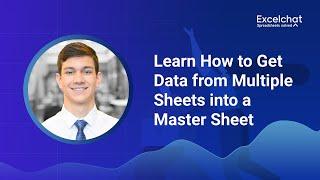 Learn How to Get Data from Multiple Sheets into a Master Sheet