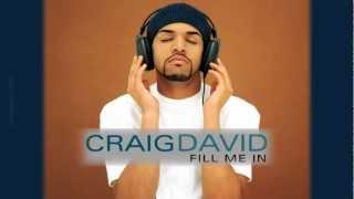 Craig David - Fill Me In Part 2