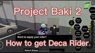 Project Baki 2 How to get new deca rider relic Style