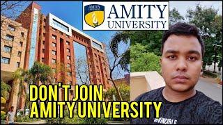 Reality?? WHY YOU SHOULD NOT JOIN AMITY UNIVERSITY ?? Dont come to Amity University If.......?????