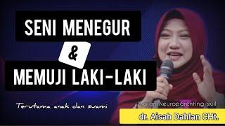 SENI MENEGUR DAN MEMUJI LAKI - LAKI - dr. Aisah Dahlan CHt.