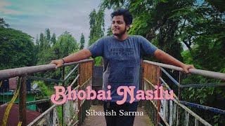 Bhobai Nasilu  Zubeen Garg  Deeplina Deka  By Sibasish Sarma Cover Song