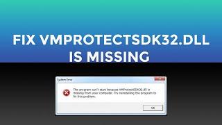 How to FIX VMPROTECTSDK32.DLL IS MISSING Easy Solution