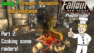 Fallout New Vegas Lucky 7 Strength Perception and Endurance Playthrough Part 2 Cooking Some Raiders