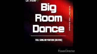 Big Room Dance prod.by Dr.Vibe with Groovepad