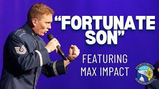 Fortunate Son - Featuring Max Impact and Technical Sgt. Benton Felty