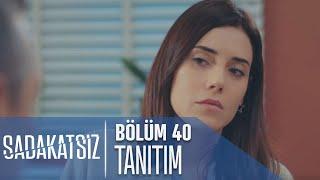 Sadakatsiz 40. Bölüm Tanıtımı