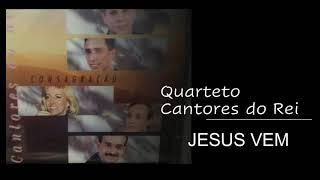 JESUS VEM - CANTORES DO REI