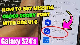 Galaxy S24S24+Ultra How to Get the Missing Choco Cooky