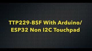 TTP229 ArduinoESP32 integration  TTP229 Common mistakes  Touchpad common design practices