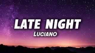 Luciano - LATE NIGHT Lyrics