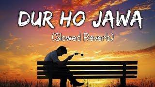 Dur Ho Jawa  slowed+ reverb Lofi songs @Kuldeepyadav.9