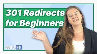 301 Redirects Explained In Under 4 Minutes  Help Your Sites SEO