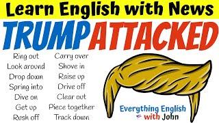 Trump Shot Learn English Phrasal Verbs