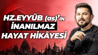 Hz.Eyyüb asün İnanılmaz Hayat Hikâyesi