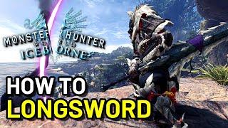 This LONGSWORD Guide Will Teach You Everything  Monster Hunter World